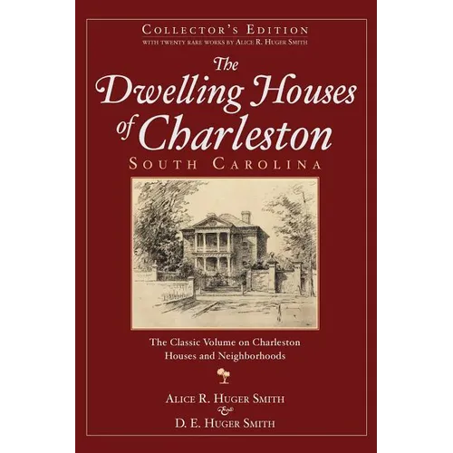 The Dwelling Houses of Charleston, South Carolina (Collector's)