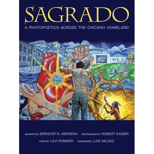 Sagrado: A Photopoetics Across the Chicano Homeland