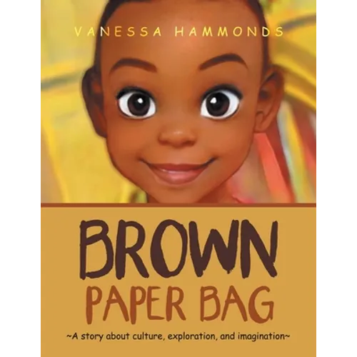 Brown Paper Bag: A Story About Culture, Exploration, and Imagination