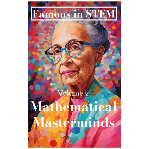 Famous in STEM: Mathematical Masterminds