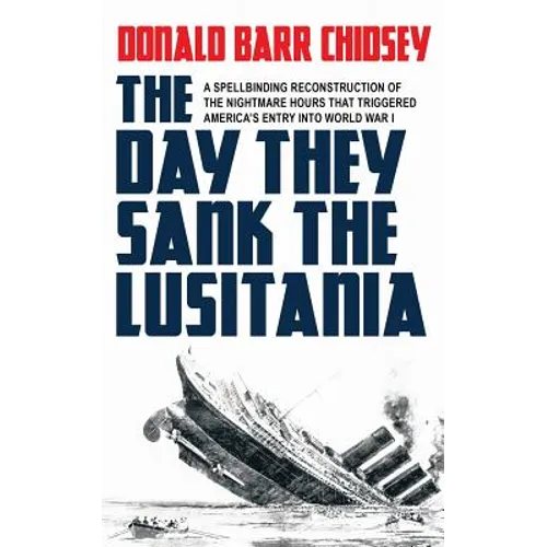 The Day They Sank the Lusitania