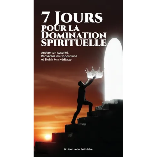 7 Jours Pour La Domination Spirituelle