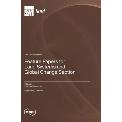 Feature Papers for Land Systems and Global Change Section