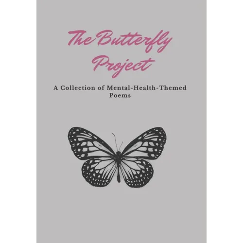 The Butterfly Project: A Mental Health Themed Poetry Book