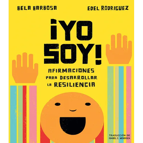 ¡Yo Soy!: Afirmaciones Para Desarrollar La Resiliencia