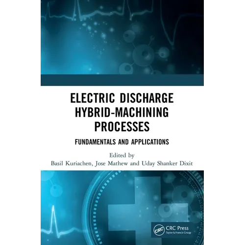 Electric Discharge Hybrid-Machining Processes: Fundamentals and Applications