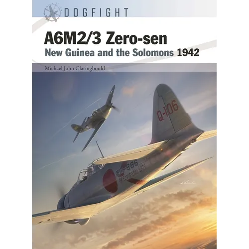 A6m2/3 Zero-Sen: New Guinea and the Solomons 1942