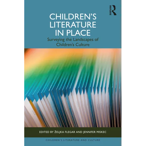 Children's Literature in Place: Surveying the Landscapes of Children's Culture