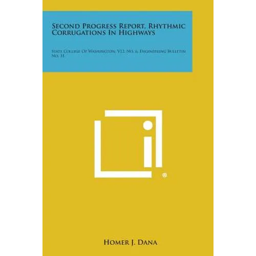 Second Progress Report, Rhythmic Corrugations in Highways: State College of Washington, V12, No. 6, Engineering Bulletin No. 31