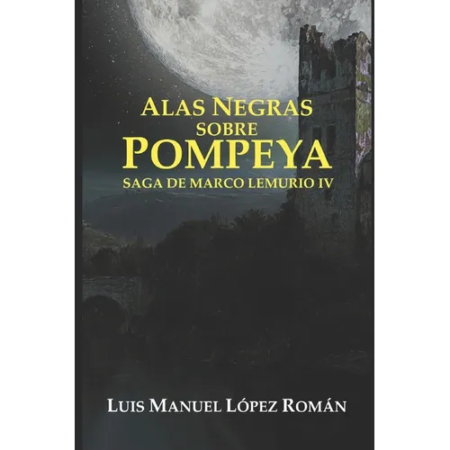 Alas negras sobre Pompeya: Saga de Marco Lemurio IV
