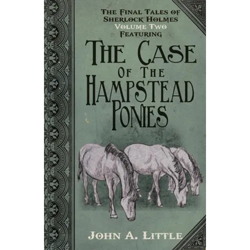 The Final Tales of Sherlock Holmes - Volume 2 - The Hampstead Ponies