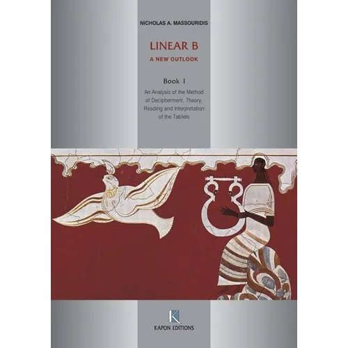 Linear B: A New Outlook, Book 1