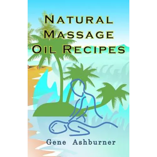 Natural Massage Oil Recipes