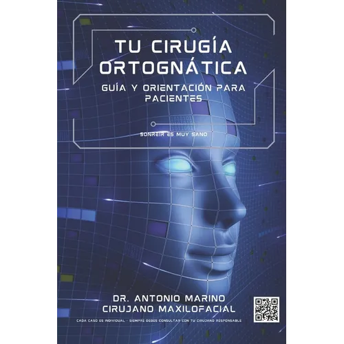 Tu cirugía ortognática: Sonreír es sano. Guía y orientación para pacientes de cirugía maxilofacial.