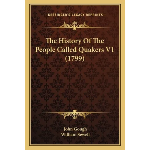 The History Of The People Called Quakers V1 (1799)