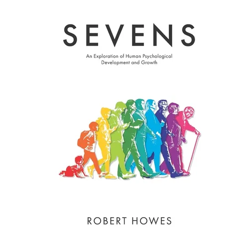 Sevens: An Exploration of Human Psychological Development and Growth