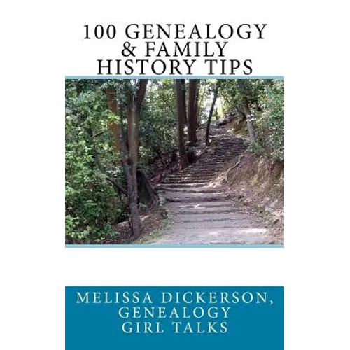 100 Genealogy & Family History Tips