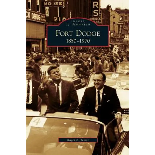 Fort Dodge: 1850-1970