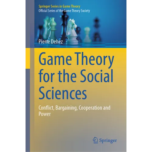 Game Theory for the Social Sciences: Conflict, Bargaining, Cooperation and Power