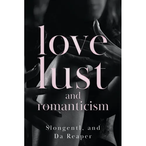 Love, Lust, and Romanticism