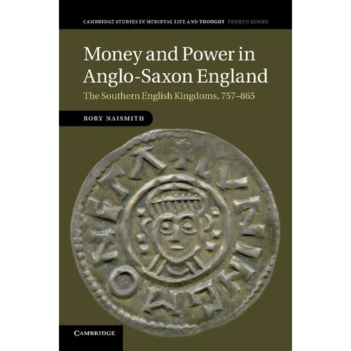 Money and Power in Anglo-Saxon England