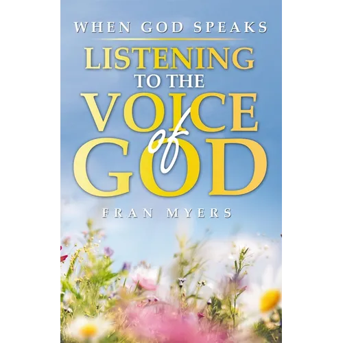 When God Speaks: Listening to the Voice of God