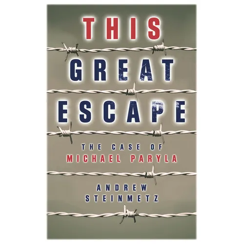 This Great Escape: The Case of Michael Paryla