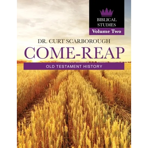 Come - Reap Biblical Studies Vol. 2: Old Testament History