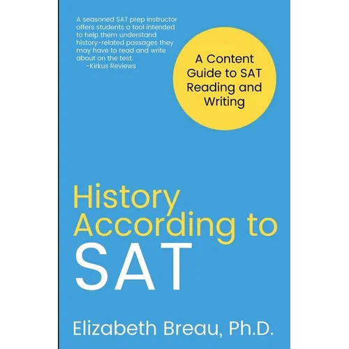 History According to SAT: A Content Guide to SAT Reading and Writing