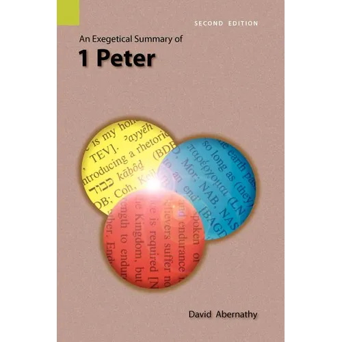 An Exegetical Summary of 1 Peter, 2nd Edition