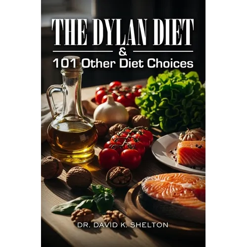 The Dylan Diet & 101 Other Diet Choices