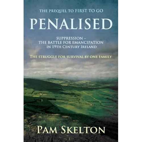 Penalised: Suppression - The Battle For Emancipation in 19th Century Ireland or the Hedge Teachers of Tipperary
