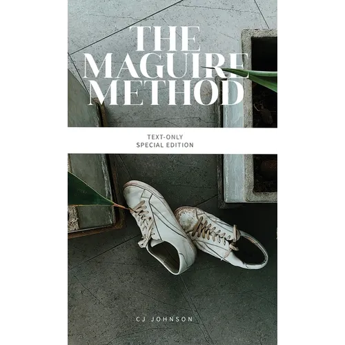 The Maguire Method: The Text-Only Edition
