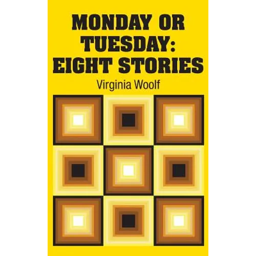 Monday or Tuesday: Eight Stories
