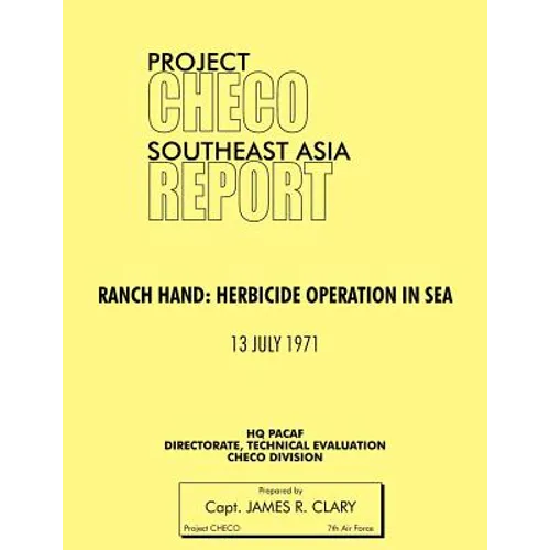 Project Checo Southeast Asia Study: Ranch Hand: Herbicide Operations in Sea