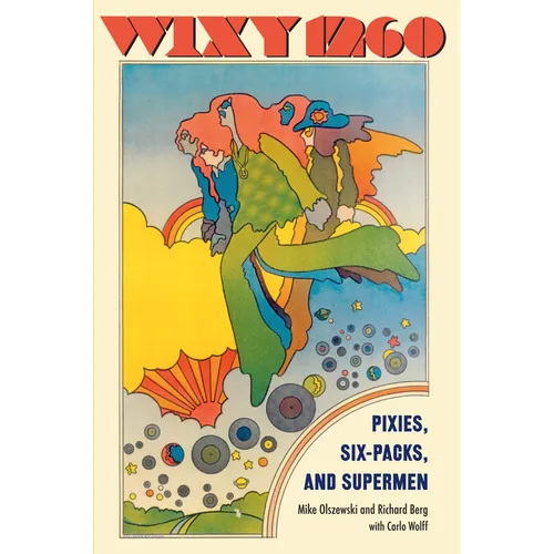 Wixy 1260: Pixies, Six-packs, and Supermen