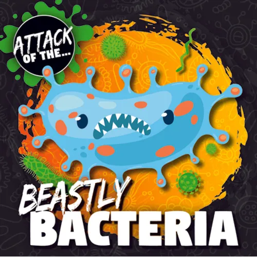 Beastly Bacteria