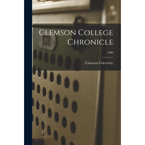 Clemson College Chronicle; 1900