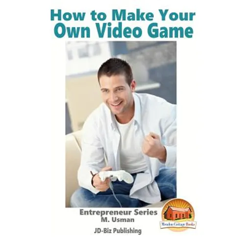 How to Make Your Own Video Game