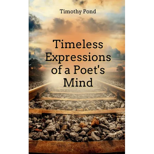 Timeless Expressions of an Poet's Mind