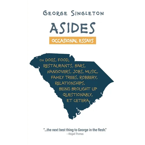 Asides: Occasional Essays on Dogs, Food, Restaurants, Bars, Hangovers, Jobs, Music, Family Trees, Robbery, Relationships, Being Brought Up Questionabl