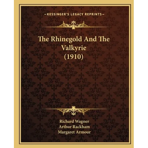 The Rhinegold And The Valkyrie (1910)
