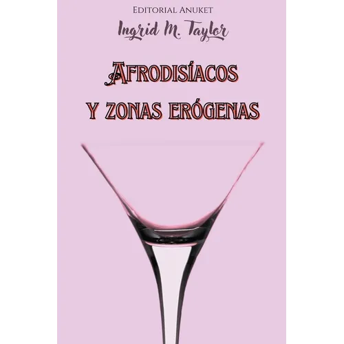 Afrodisíacos y Zonas Erógenas