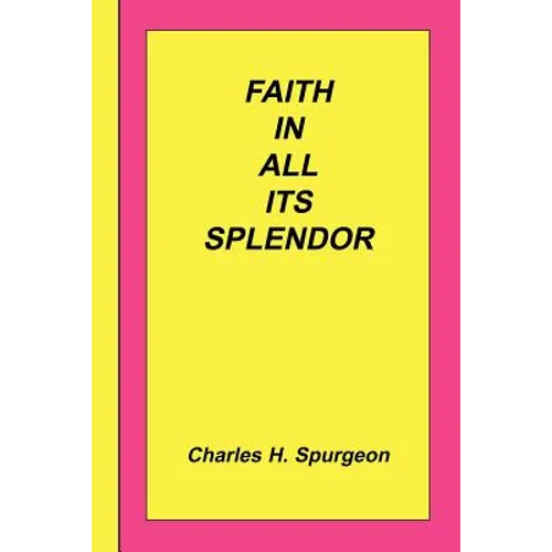 Faith In All Its Splendor