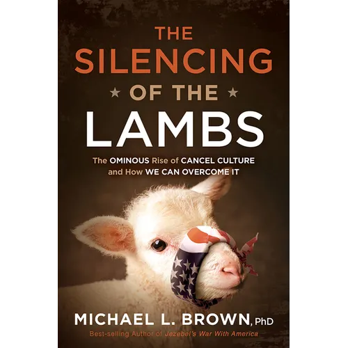 The Silencing of the Lambs: The Ominous Rise of Cancel Culture and How We Can Overcome It