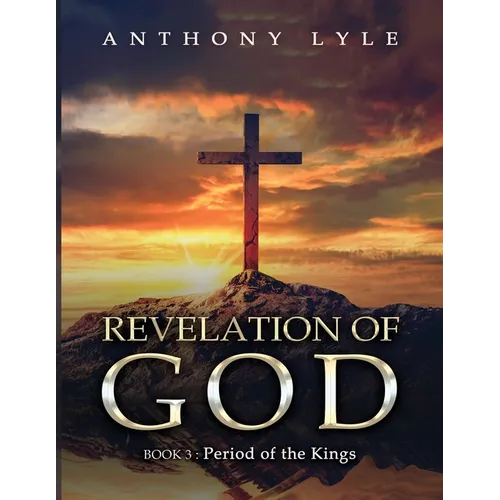 Revelation of God: Book 3: Period of the Kings