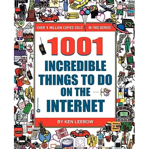 1001 Incredible Things to Do on the Internet