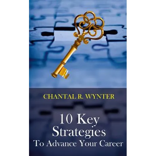 10 Key Strategies to Advance Your Career