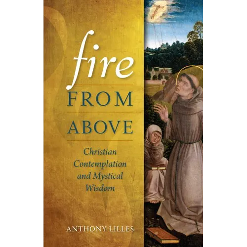Fire from Above: Christian Contemplation and Mystical Wisdom