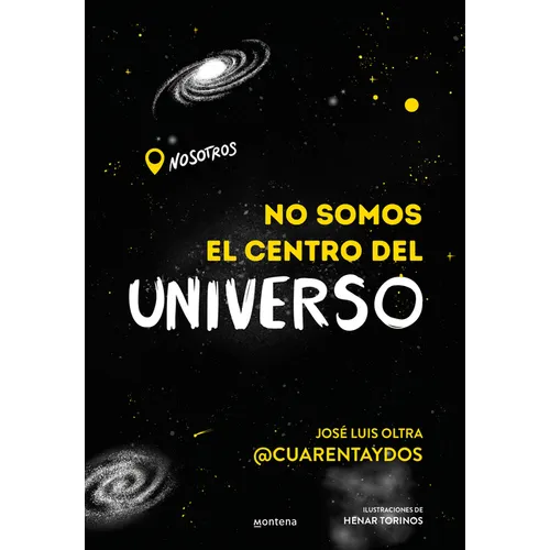 No Somos El Centro del Universo/ We Are Not the Center of the Universe